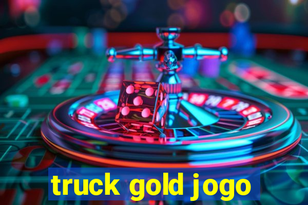 truck gold jogo